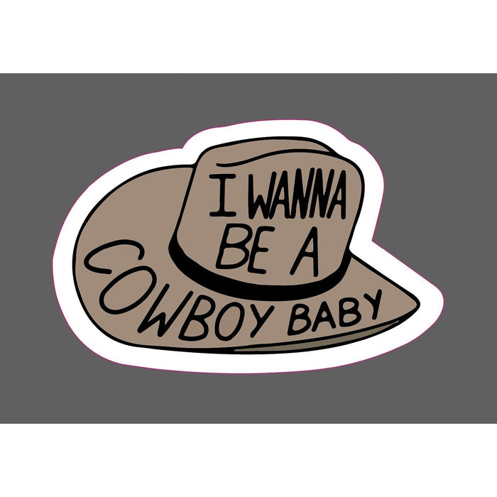 I Wanna Be A Cowboy Baby Sticker