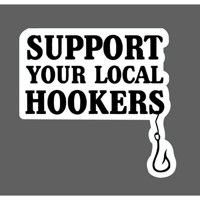 Support Local Hookers Sticker Fisherman