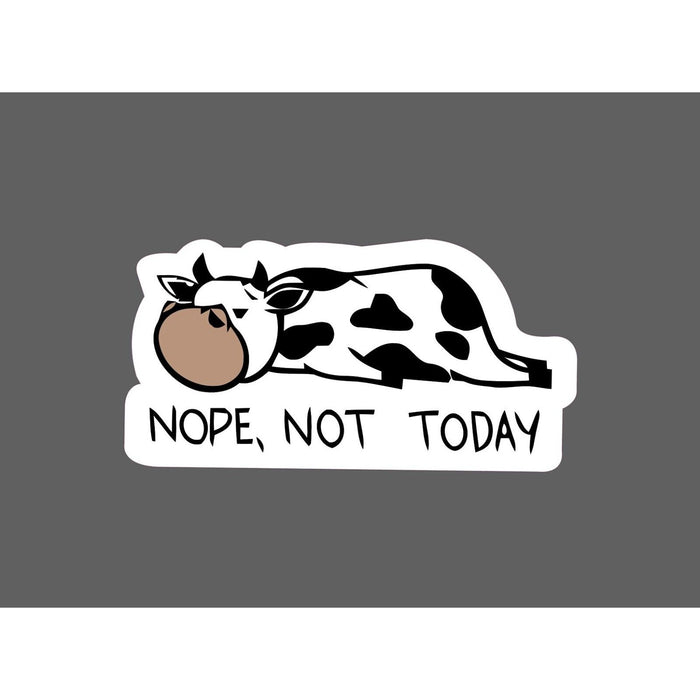 Nope Not Today Sticker Cow Funny