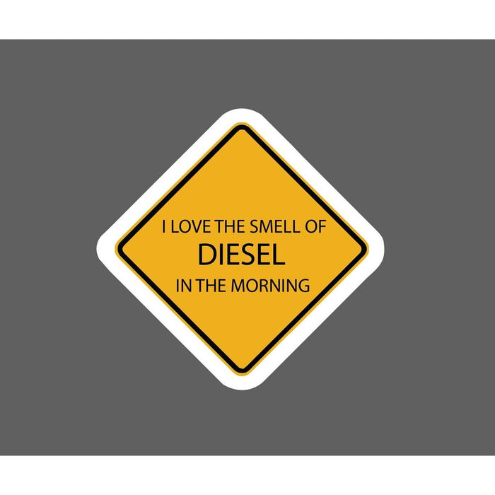 I Love the Smell of Diesel in the Morning Sticker