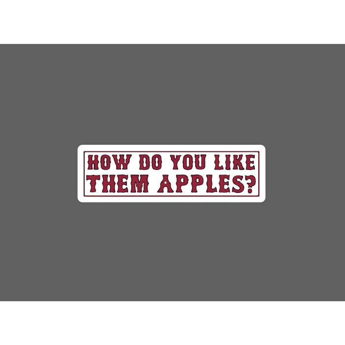 How You Like Them Apples Sticker