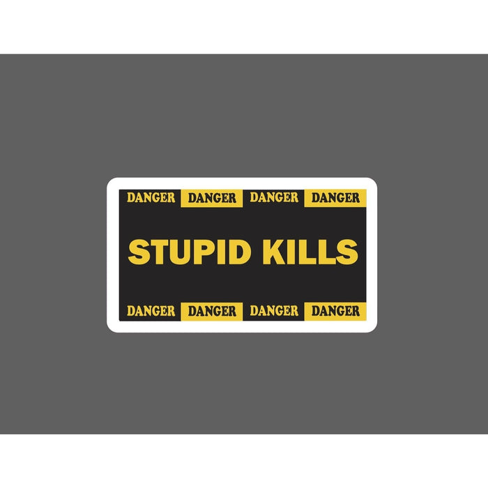 Stupid Kills Sticker Caution Warning