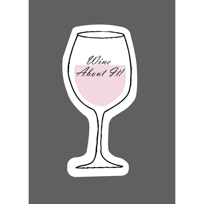 Wine About It Sticker Wine Glass