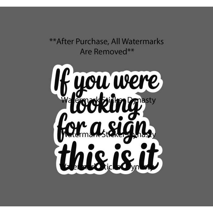 Looking For A Sign Sticker Waterproof Decal Quote Funny Humor Life Gift NEW