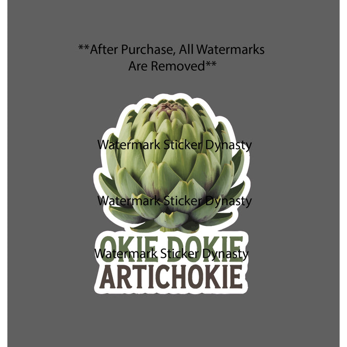 Okie Dokie Artichokie Sticker Waterproof Decal Quote Saying Funny Food Gift NEW
