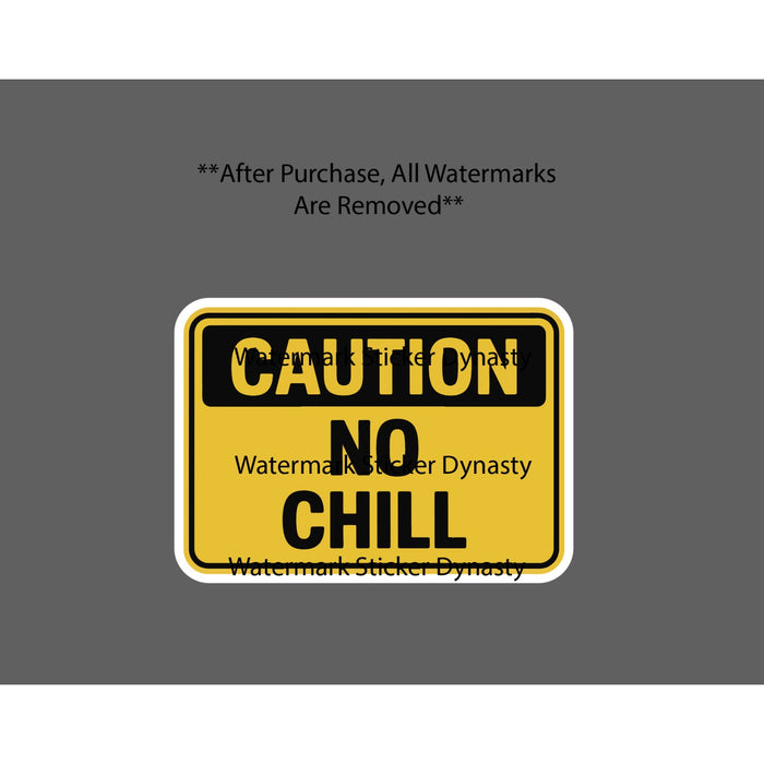 No Chill Sticker Waterproof Decal Caution Warning Danger Funny Humor Gift NEW