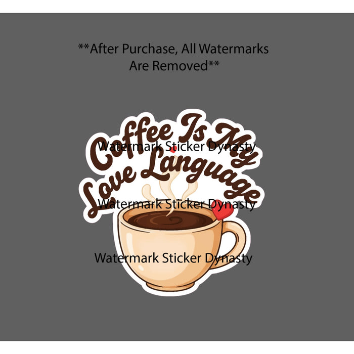 Coffee Is My Love Language Sticker Waterproof Decal Brew Caffeine Gift NEW
