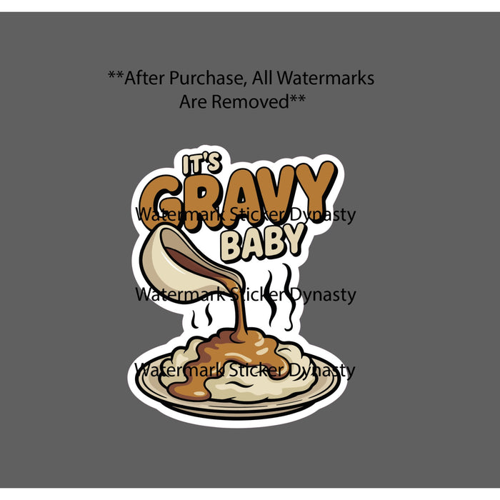 It's Gravy Baby Sticker Waterproof Decal Quote Food Potatoes Easy Funny Gift NEW