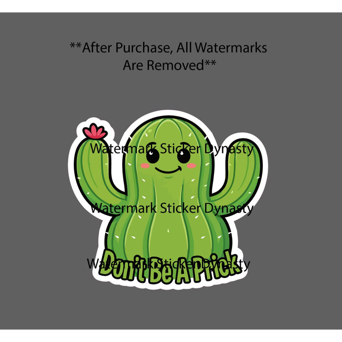 Don't Be A Prick Sticker Waterproof Decal Cactus Cute Desert Kawaii Gift NEW