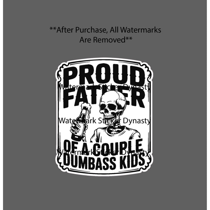Proud Father Of A Couple Dumbas* Kids Sticker Waterproof Decal Funny Gift NEW