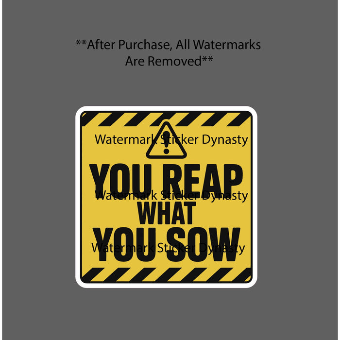 You Reap What You Sow Sticker Waterproof Decal Scripture Warning Gift NEW