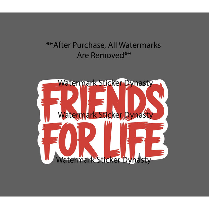 Friends For Life Sticker Waterproof Decal Quote Love Relationship Gift NEW