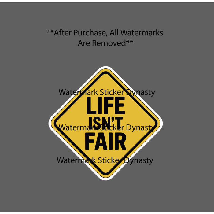 Life Isn't Fair Sticker Waterproof Decal Caution Warning Beware Gift NEW