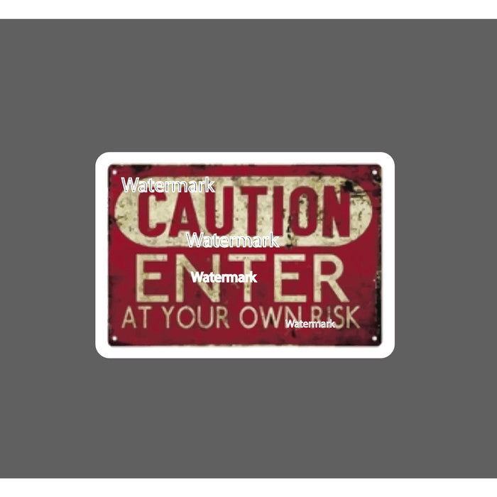 Caution Sticker Enter Own Risk