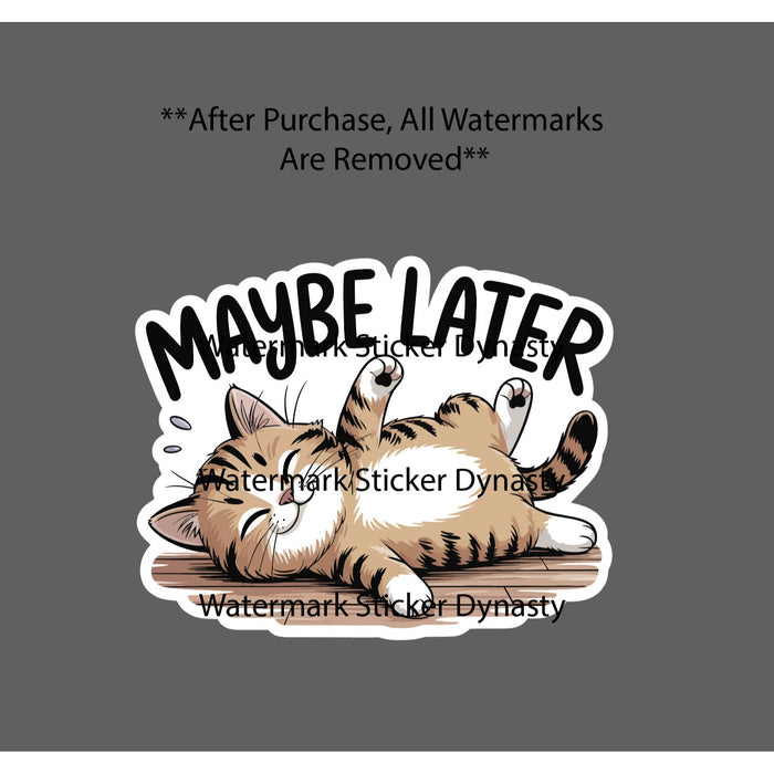Maybe Later Sticker Waterproof Decal Cat Kitten Lazy Sleeping Tired Gift NEW