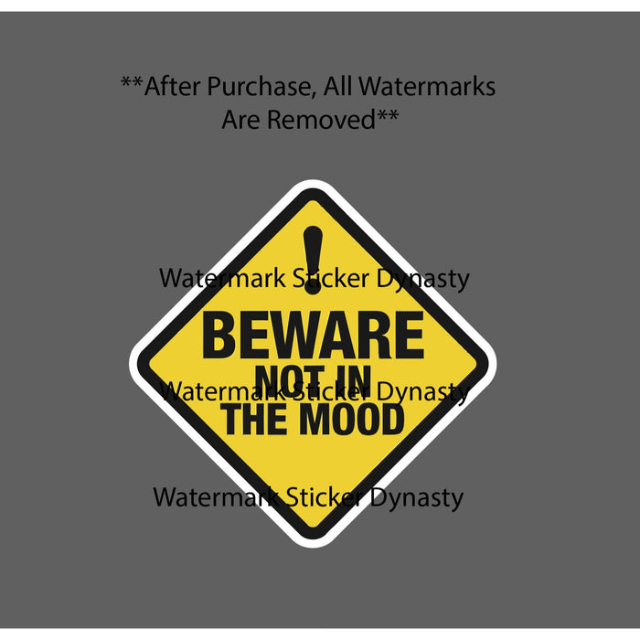 Beware Not In The Mood Sticker Waterproof Decal Caution Warning Danger Gift NEW