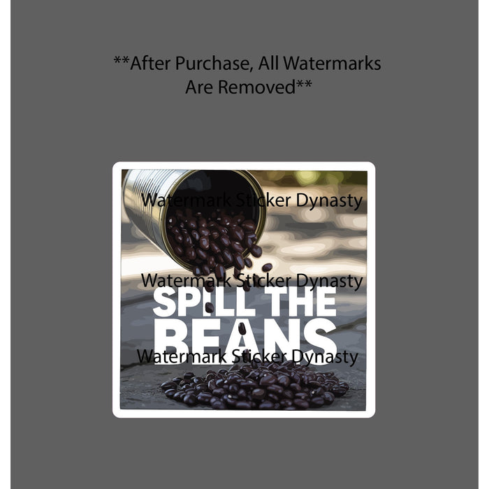 Spill The Beans Sticker Waterproof Decal Quote Funny Humor Gift NEW