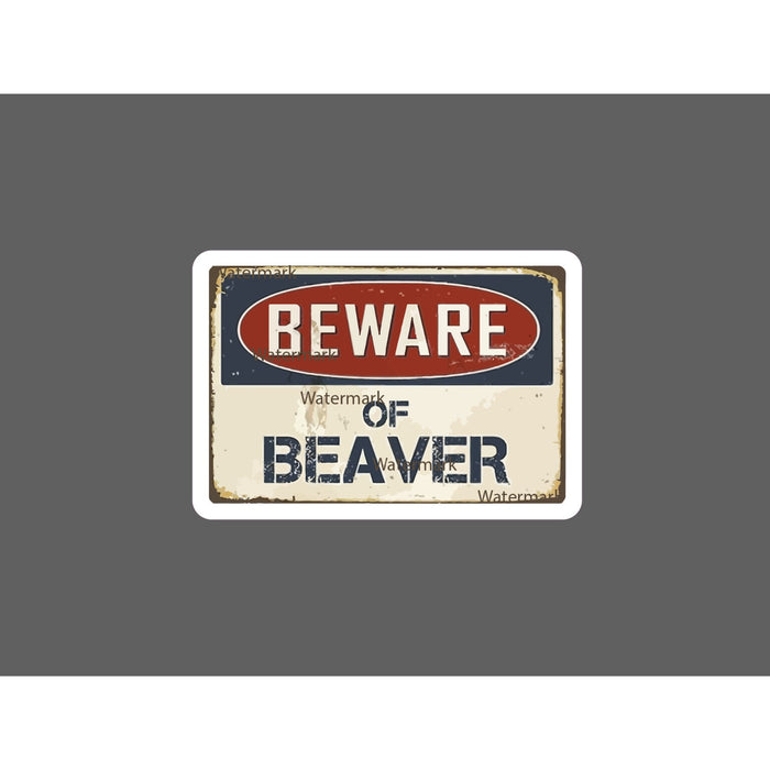 Beware of Beaver Sticker Caution NEW