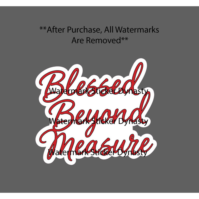 Blessed Beyond Measure Sticker Waterproof Decal Quote Saying Gift NEW