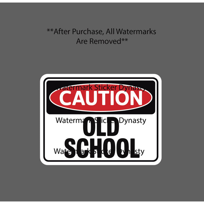 Caution Old School Sticker Waterproof Decal Beware Warning Aged Funny Gift NEW