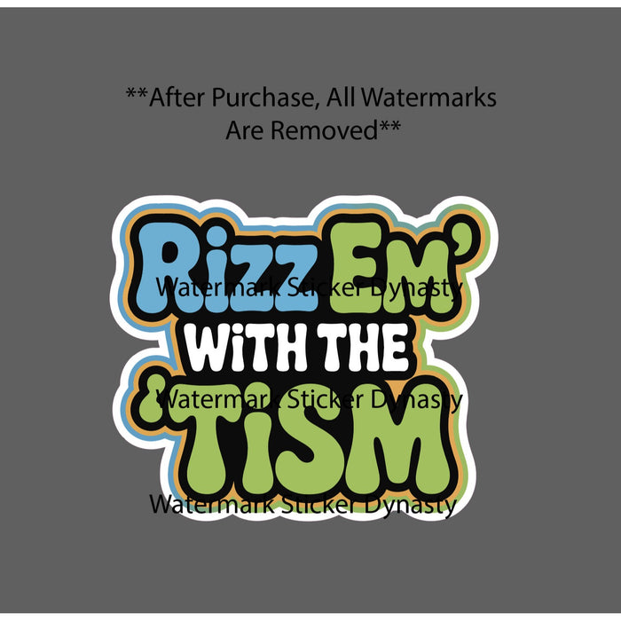 Rizz Em With The Tism Sticker Waterproof Decal Austism Autistic Funny Gift NEW