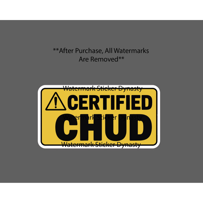 Certified Chud Sticker Waterproof Decal Humor Funny Looks Man Quote Gift NEW