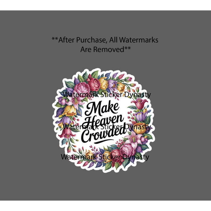 Make Heaven Crowded Sticker Waterproof Decal Flower Floral Jesus Gift NEW