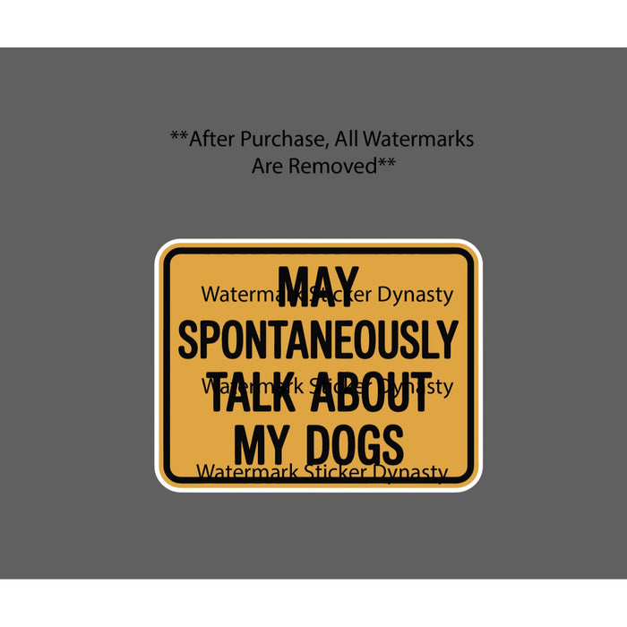 May Talk About Dogs Sticker Waterproof Decal Quote Pet Caution Warning Gift NEW