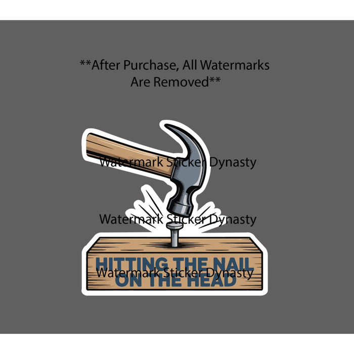 Hitting The Nail On The Head Sticker Waterproof Decal Quote Work Funny Gift NEW