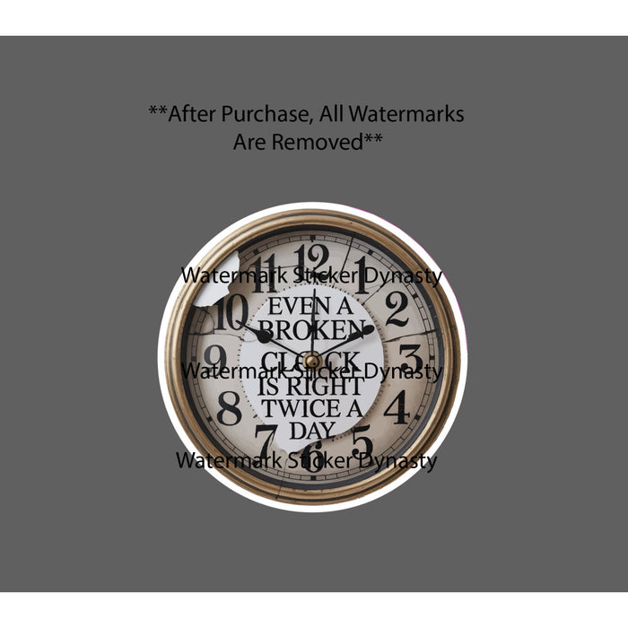Broken Clock Sticker Waterproof Decal Idiom Quote Time Funny Humor Gift NEW