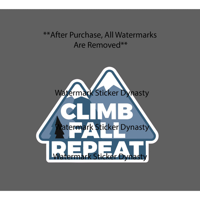 Climb Fall Repeat Sticker Waterproof Decal Mountain Outdoor Nature Wild Gift NEW