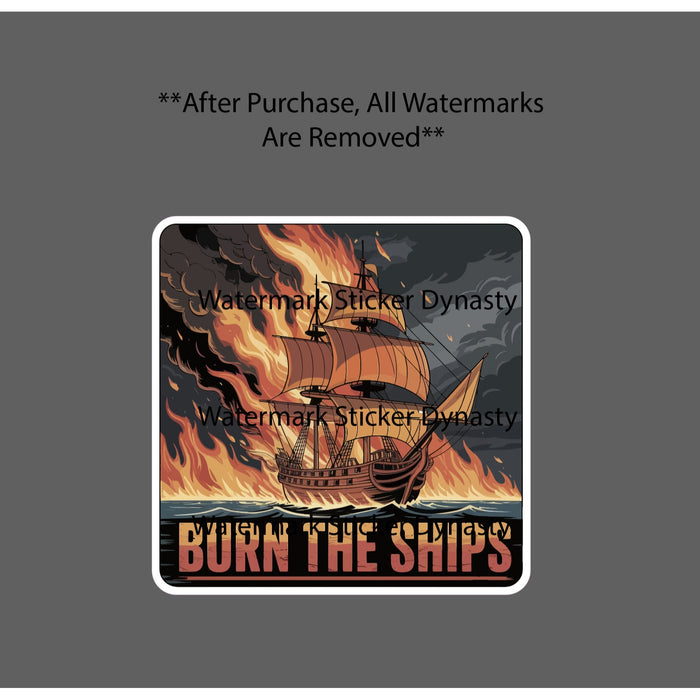 Burn The Ships Sticker Waterproof Decal Fire Quote Ocean Travel Gift NEW