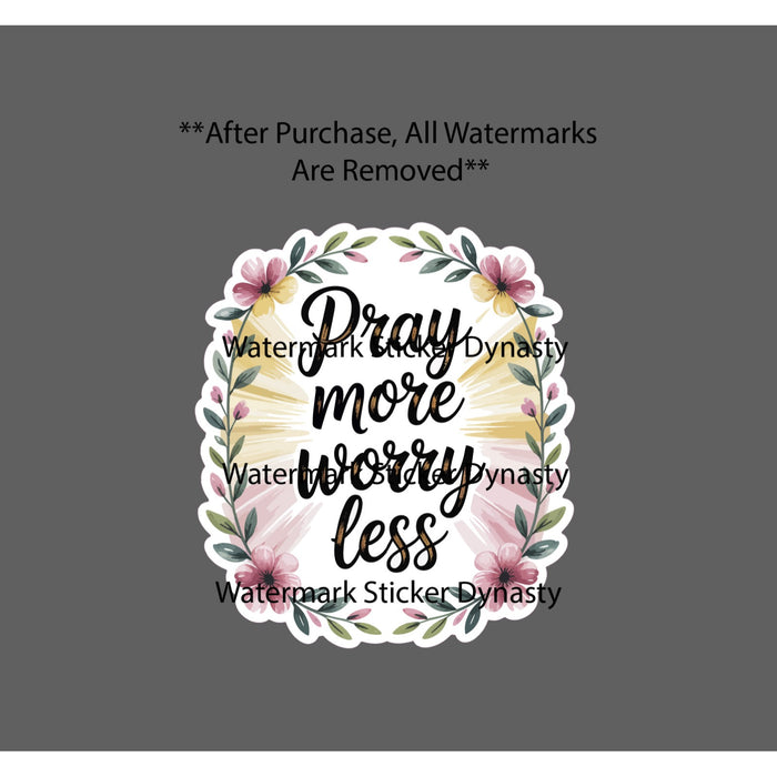 Pray More Worry Less Sticker Waterproof Decal Faith Jesus Flower Floral Gift NEW