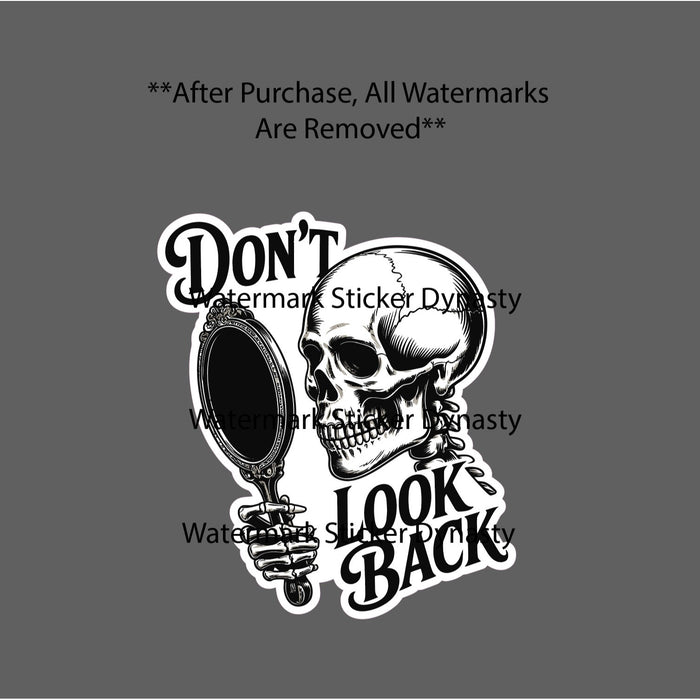 Don't Look Back Sticker Waterproof Decal Skeleton Mirror Bones Quote Gift NEW