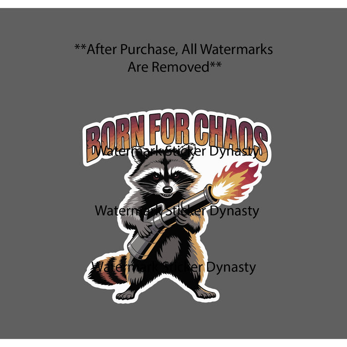 Born For Chaos Sticker Waterproof Decal Raccoon Flamethrower Funny Gift NEW