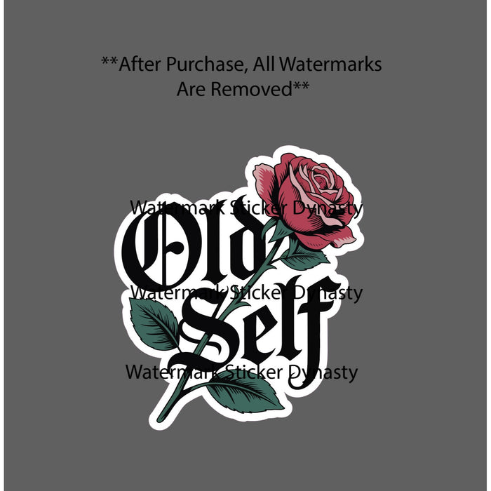 Old Self Sticker Waterproof Decal Rose Roses Life Flower Floral Quote Gift NEW