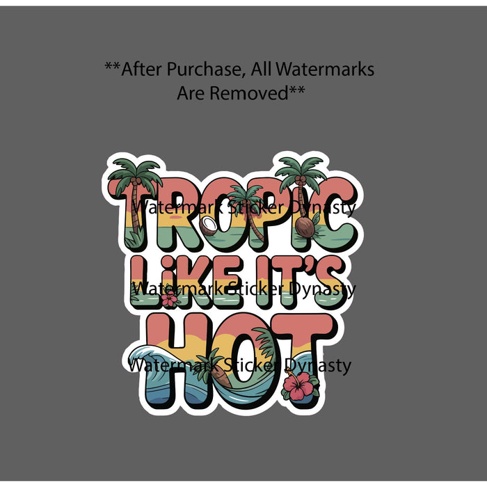 Tropic Like It's Hot Sticker Waterproof Decal Ocean Beach Palm Tree Coconut NEW