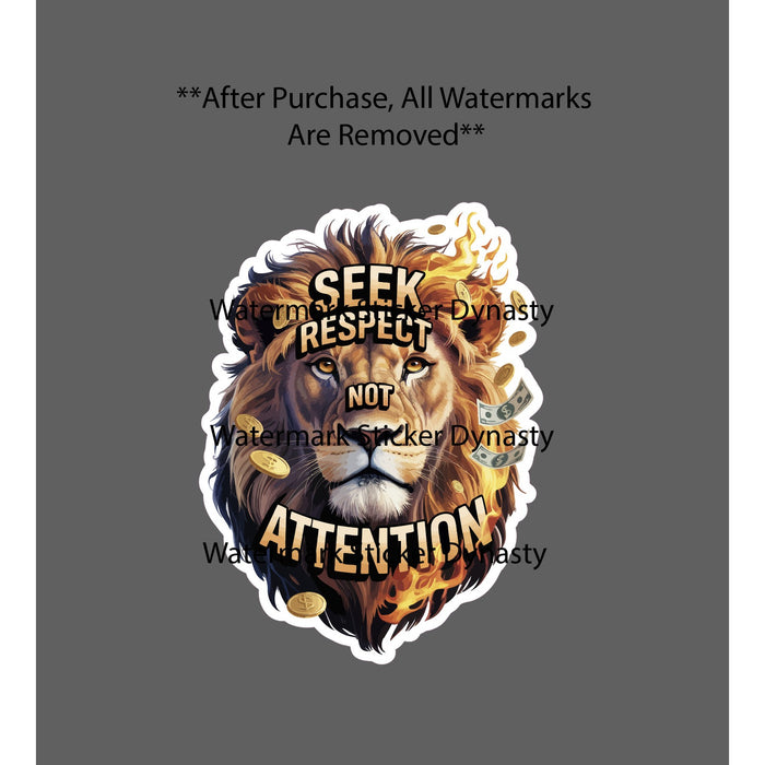Seek Respect Not Attention Sticker Waterproof Decal Lion Animal Based Gift NEW