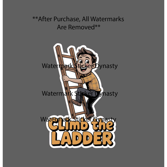 Climb The Ladder Sticker Waterproof Decal Work Job Corporate Gift NEW