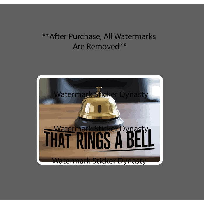 That Rings A Bell Sticker Waterproof Decal Quote Funny Humor Gift NEW