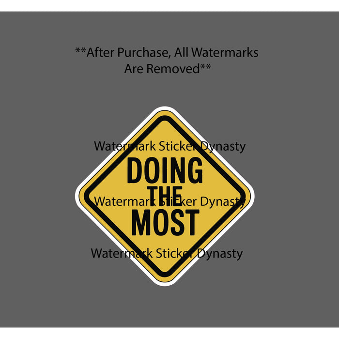 Doing The Most Sticker Waterproof Decal Caution Warning Danger Funny Gift NEW