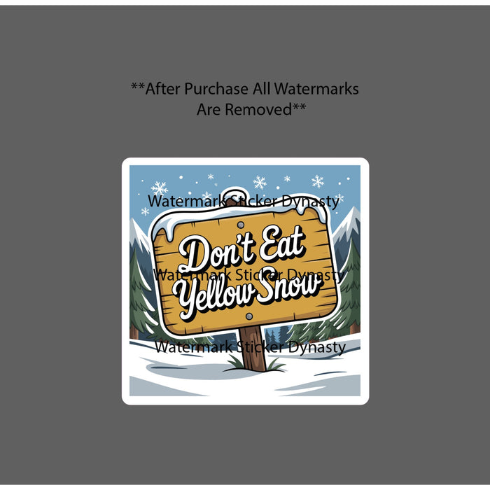 Don't Eat Yellow Snow Sticker Waterproof Decal Quote Funny Sign Winter Gift NEW