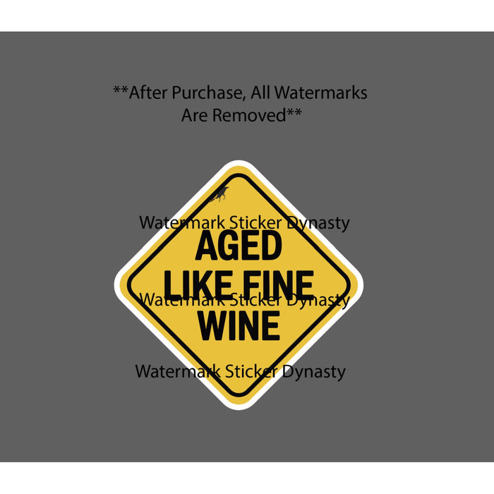 Aged Like Fine Wine Sticker Waterproof Decal Quote Age Funny Humor Gift NEW