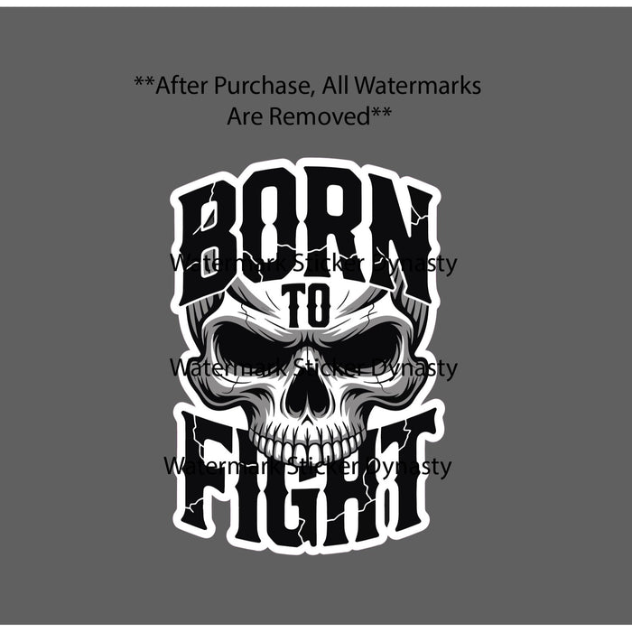 Born To Fight Sticker Waterproof Decal Skull Sports MMA Boxing Life Gift NEW