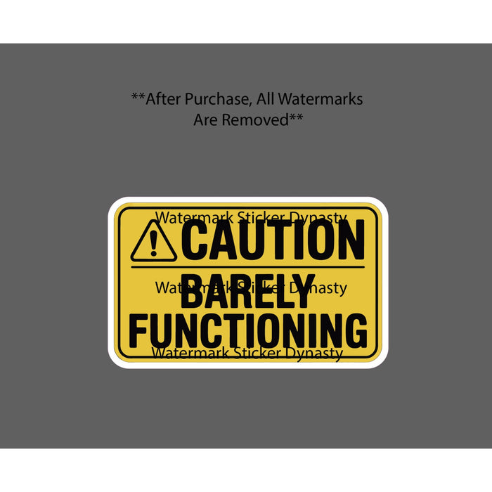 Barely Functioning Sticker Waterproof Decal Caution Warning Gift NEW