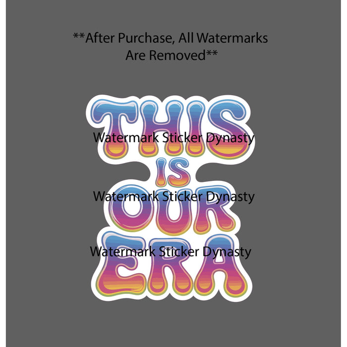 This Is Our Era Sticker Waterproof Decal Quote Saying Uplifting Gift NEW
