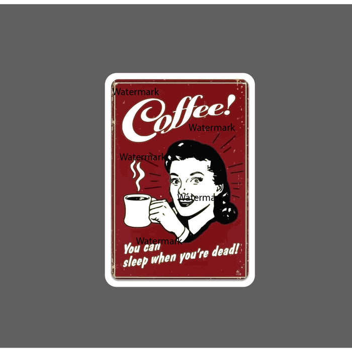 Coffee Sticker Sleep When Dead Waterproof