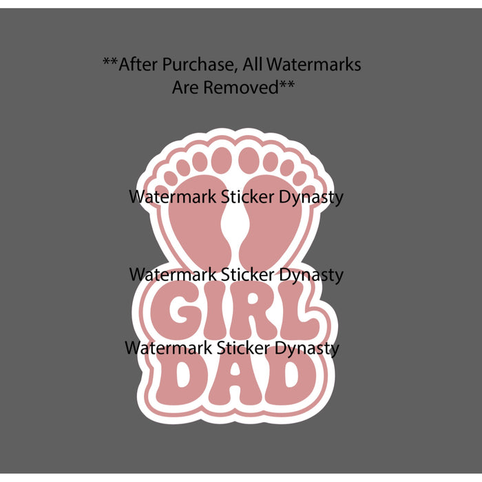 Girl Dad Sticker Waterproof Decal Pink Baby Feet Cute Love Family Gift NEW