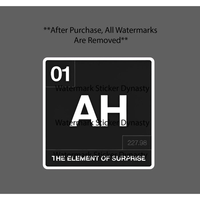 AH The Element Of Surprise Sticker Waterproof Decal Chemistry Science Gift NEW