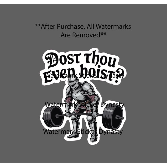 Dost Thou Even Hoist Sticker Waterproof Decal Knight Gym Strength Funny Gift NEW